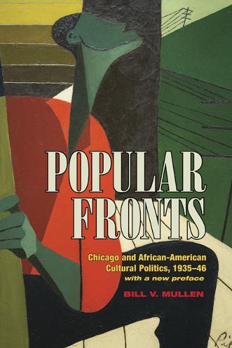 Бумажная книга «Popular Fronts: Chicago and African-American Cultural Politics, 1935-46», автор Билл В. Маллен - фото №1