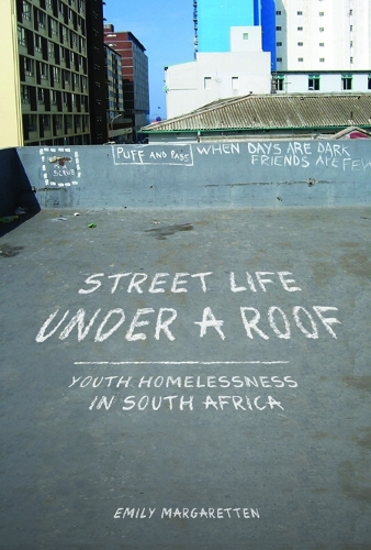 Бумажная книга «Street Life under a Roof: Youth Homelessness in South Africa», автор Эмили Маргареттен - фото №1