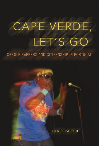 Паперова книга «Cape Verde, Let's Go: Creole Rappers and Citizenship in Portugal», автор Дерек Пардью - фото №1