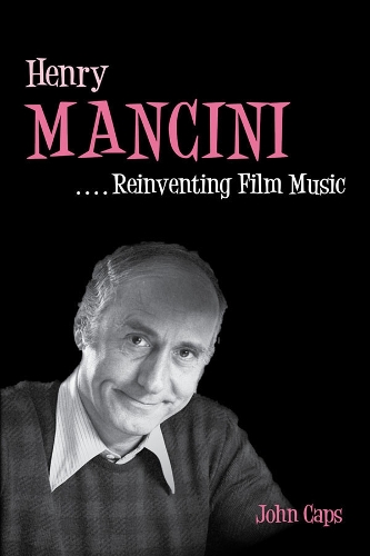 Паперова книга «Henry Mancini: Reinventing Film Music», автор Джон Капс - фото №1