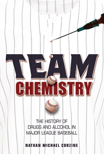 Бумажная книга «Team Chemistry: The History of Drugs and Alcohol in Major League Baseball», автор Натан Майкл Корзин - фото №1