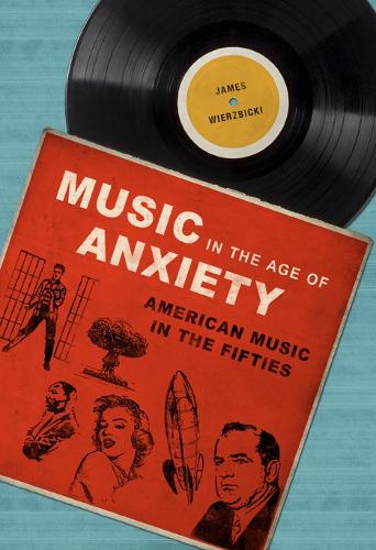 Бумажная книга «Music in the Age of Anxiety: American Music in the Fifties», автор Джеймс Вержбицки - фото №1