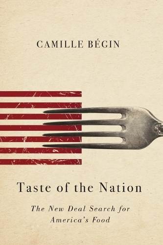 Бумажная книга «Taste of the Nation: The New Deal Search for America's Food», автор Камиль Бегин - фото №1