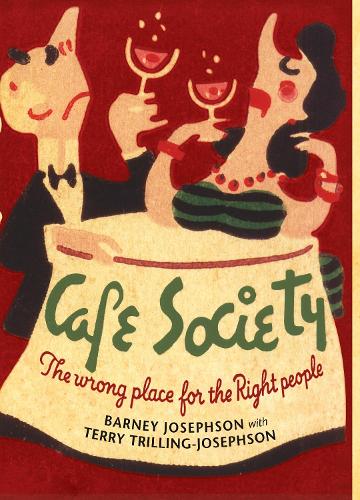 Бумажная книга «Cafe Society: The wrong place for the Right people», авторов Барни Джозефсон, Терри Триллинг-Джозефсон - фото №1