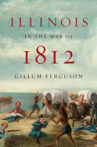 Бумажная книга «Illinois in the War of 1812», автор Гиллум Фергюсон - фото №1