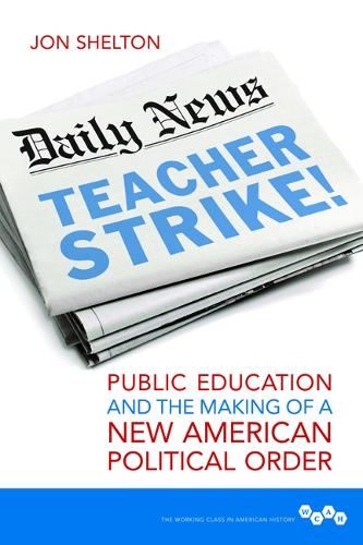 Бумажная книга «Teacher Strike!: Public Education and the Making of a New American Political Order», автор Джон Шелтон - фото №1