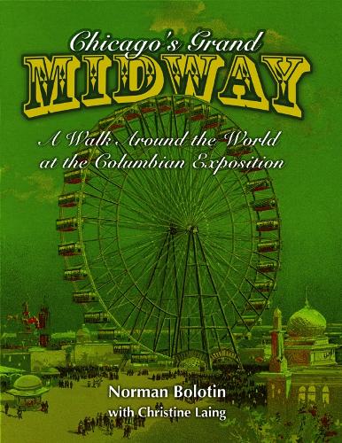 Бумажная книга «Chicago's Grand Midway: A Walk around the World at the Columbian Exposition», автор Норман Болотин - фото №1