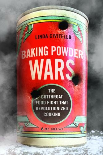 Бумажная книга «Baking Powder Wars: The Cutthroat Food Fight that Revolutionized Cooking», автор Линда Чивителло - фото №1