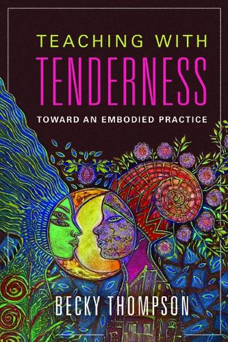 Бумажная книга «Teaching with Tenderness: Toward an Embodied Practice», автор Бекки Томпсон - фото №1
