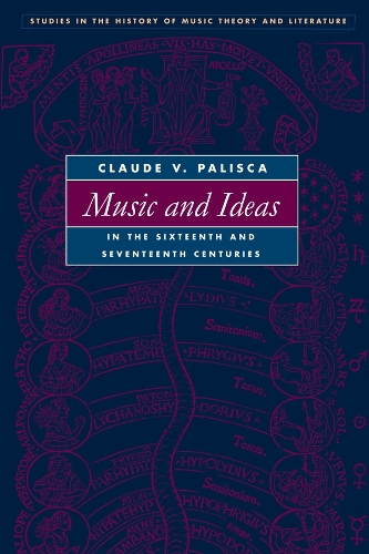 Бумажная книга «Music and Ideas in the Sixteenth and Seventeenth Centuries», автор Клод В. Палиска - фото №1