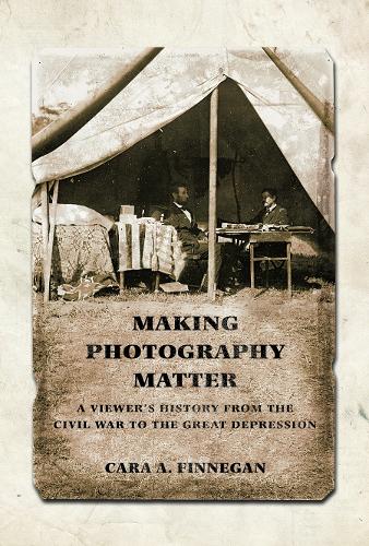 Бумажная книга «Making Photography Matter: A Viewer's History from the Civil War to the Great Depression», автор Кара А. Финнеган - фото №1