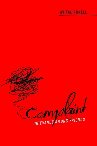 Бумажная книга «Complaint: Grievance among Friends», автор Авиталь Ронелл - фото №1