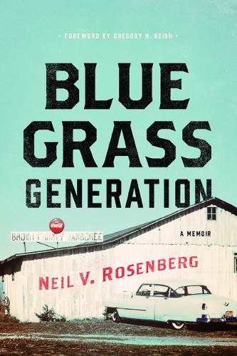 Бумажная книга «Bluegrass Generation: A Memoir», автор Нил В. Розенберг - фото №1