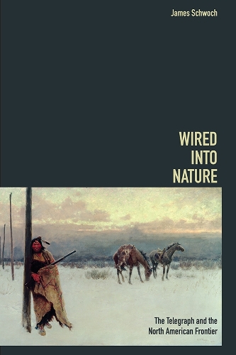 Бумажная книга «Wired into Nature: The Telegraph and the North American Frontier», автор Джеймс Швох - фото №1