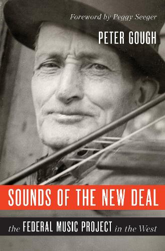 Бумажная книга «Sounds of the New Deal: The Federal Music Project in the West», автор Питер Гоф - фото №1