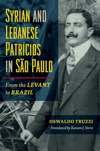Бумажная книга «Syrian and Lebanese Patricios in São Paulo: From the Levant to Brazil», автор Освальдо Труцци - фото №1