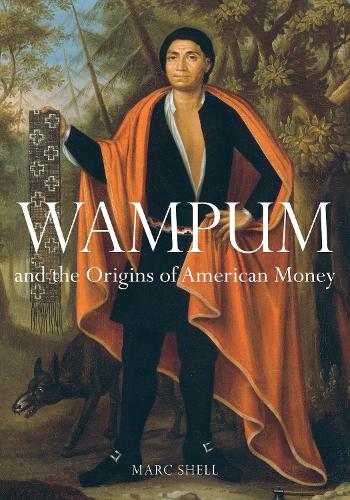Бумажная книга «Wampum and the Origins of American Money», автор Марк Шелл - фото №1