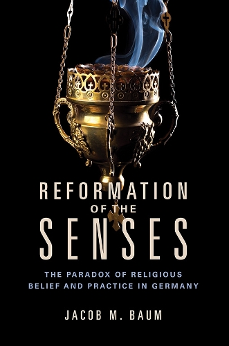 Бумажная книга «Reformation of the Senses: The Paradox of Religious Belief and Practice in Germany», автор Джейкоб М. Баум - фото №1