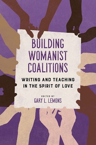 Бумажная книга «Building Womanist Coalitions: Writing and Teaching in the Spirit of Love», автор Гэри Лемонс - фото №1