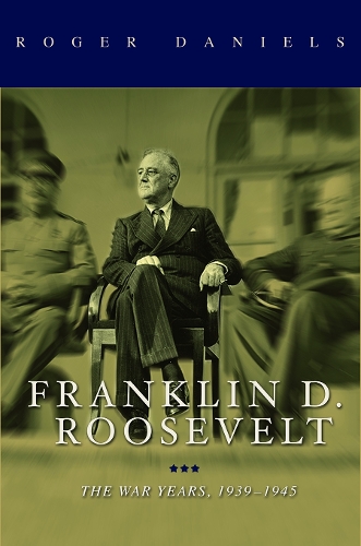 Бумажная книга «Franklin D. Roosevelt: The War Years, 1939-1945», автор Роджер Дэниелс - фото №1