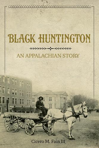Паперова книга «Black Huntington: An Appalachian Story», автор Сісеро М. Фейн ІІІ - фото №1
