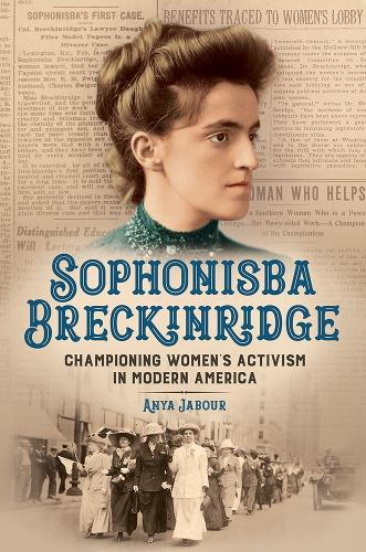 Паперова книга «Sophonisba Breckinridge: Championing Women's Activism in Modern America», автор Аня Жабур - фото №1