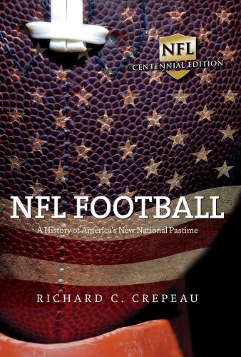Бумажная книга «NFL Football: A History of America's New National Pastime», автор Ричард К. Крепо - фото №1