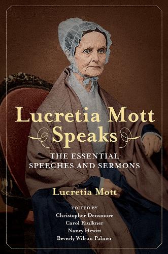 Паперова книга «Lucretia Mott Speaks: The Essential Speeches and Sermons», автор Лукреція Кофін Мотт - фото №1