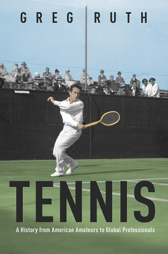 Бумажная книга «Tennis: A History from American Amateurs to Global Professionals», автор Грег Рут - фото №1