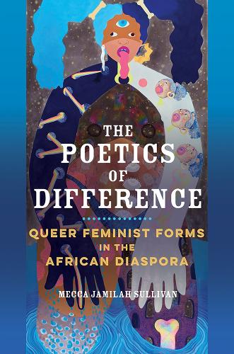 Паперова книга «The Poetics of Difference: Queer Feminist Forms in the African Diaspora», автор Мекка Джаміла Салліван - фото №1