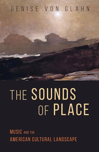 Бумажная книга «The Sounds of Place: Music and the American Cultural Landscape», автор Дениз фон Глан - фото №1