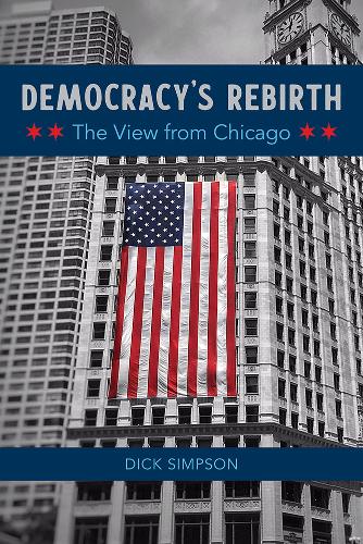 Бумажная книга «Democracy's Rebirth: The View from Chicago», автор Дик Симпсон - фото №1