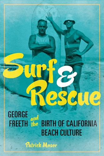 Бумажная книга «Surf and Rescue: George Freeth and the Birth of California Beach Culture», автор Патрик Мозер - фото №1