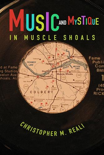 Бумажная книга «Music and Mystique in Muscle Shoals», автор Кристофер М. Реали - фото №1