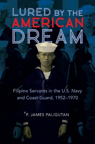 Бумажная книга «Lured by the American Dream: Filipino Servants in the U.S. Navy and Coast Guard, 1952-1970», автор П. Джеймс Палигутан - фото №1