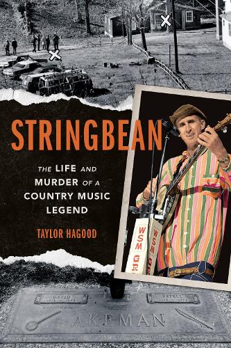 Бумажная книга «Stringbean: The Life and Murder of a Country Legend», автор Тейлор Хагуд - фото №1