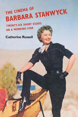 Бумажная книга «The Cinema of Barbara Stanwyck: Twenty-Six Short Essays on a Working Star», автор Кэтрин Рассел - фото №1