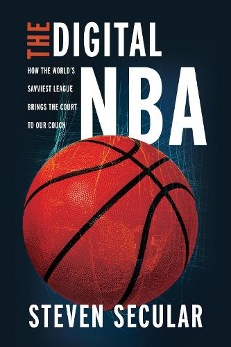Бумажная книга «The Digital NBA: How the World's Savviest League Brings the Court to Our Couch», автор Стивен Секулар - фото №1