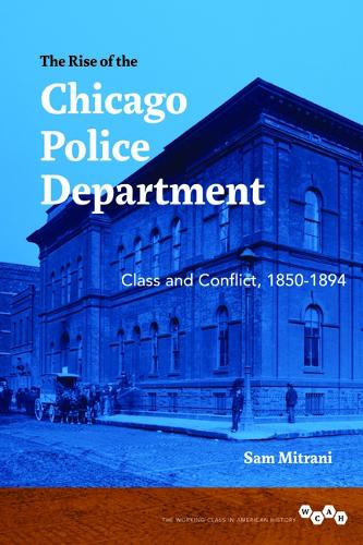 Бумажная книга «The Rise of the Chicago Police Department: Class and Conflict, 1850-1894», автор Сэм Митрани - фото №1