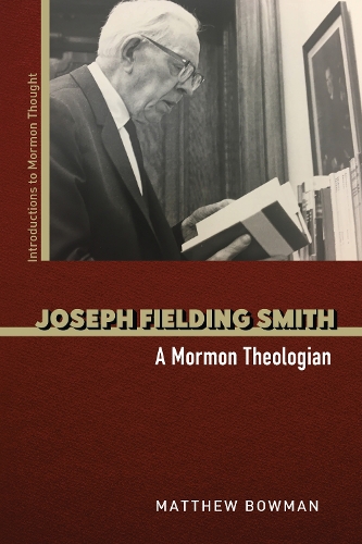 Паперова книга «Joseph Fielding Smith: A Mormon Theologian», автор Метью Боумен - фото №1