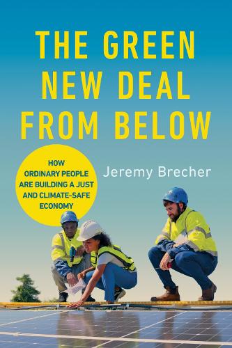 Бумажная книга «The Green New Deal from Below: How Ordinary People Are Building a Just and Climate-Safe Economy», автор Джереми Бречер - фото №1