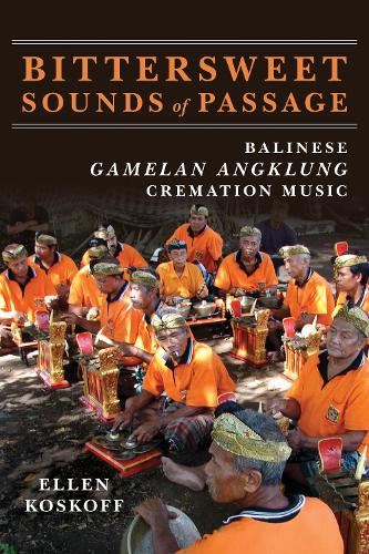 Бумажная книга «Bittersweet Sounds of Passage: Balinese Gamelan Angklung Cremation Music», автор Эллен Коскофф - фото №1
