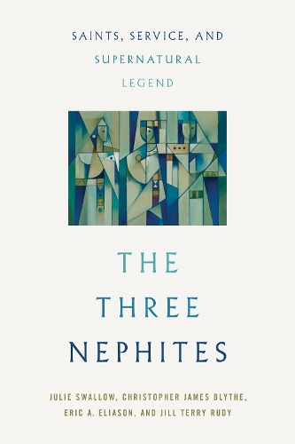Бумажная книга «The Three Nephites: Saints, Service, and Supernatural Legend», авторов Кристофер Джеймс Блайт, Эрик А. Элиасон, Джилл Терри Руди - фото №1
