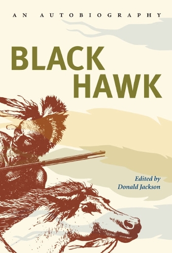 Бумажная книга «Black Hawk: AN AUTOBIOGRAPHY», авторов Black Hawk, Дональд Джексон - фото №1