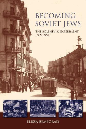 Бумажная книга «Becoming Soviet Jews: The Bolshevik Experiment in Minsk», автор Элисса Бемпорад - фото №1