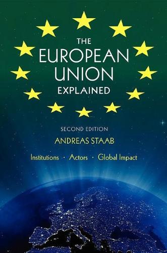 Бумажная книга «The European Union Explained, Third Edition: Institutions, Actors, Global Impact», автор Андреас Штааб - фото №1