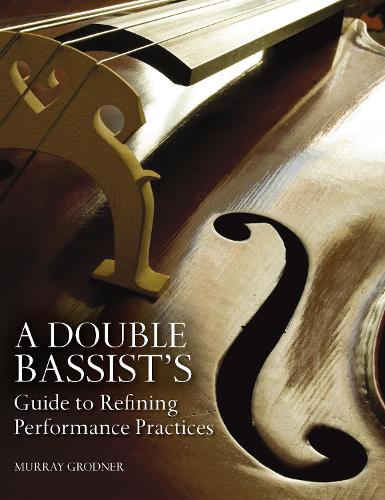 Бумажная книга «A Double Bassist's Guide to Refining Performance Practices», автор Мюррей Гроднер - фото №1