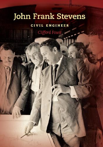Бумажная книга «John Frank Stevens: Civil Engineer», автор Клиффорд Фоуст - фото №1