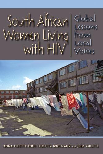Бумажная книга «South African Women Living with HIV: Global Lessons from Local Voices», авторов Анна Аулетт-Рут, Флоретта Бунзайер, Джуди Аулетт - фото №1