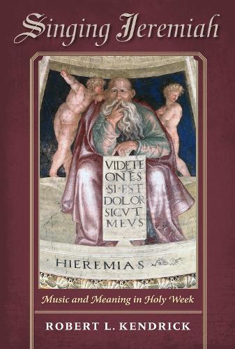 Бумажная книга «Singing Jeremiah: Music and Meaning in Holy Week», автор Роберт Л. Кендрик - фото №1